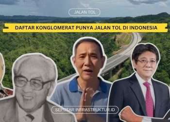 Konglomerat pemilik jalan tol di Indonesia, dari Jusuf Hamka hingga William Soerjadjaja