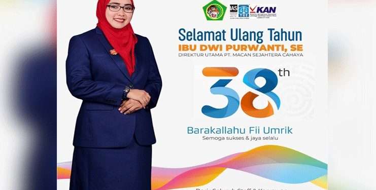 Selamat ulang tahun Ibu Dwi Purwanti, Direktur Utama PT Macan Sejahtera Cahaya