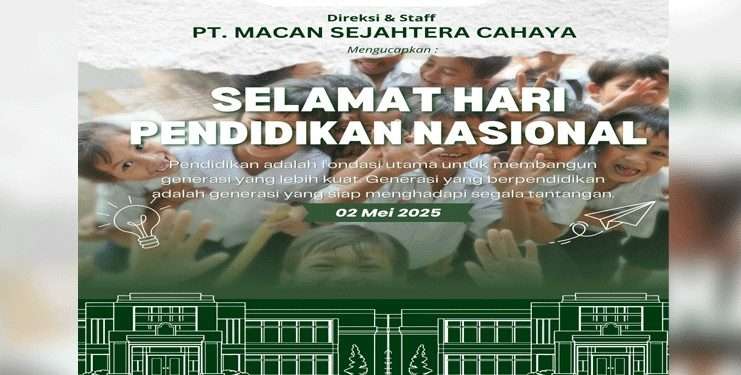 Sambut Hardiknas 2025, PT Macan Sejahtera Cahaya tegaskan pentingnya sinergi dunia usaha dan pendidikan