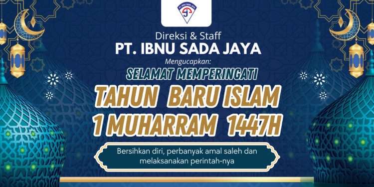PT Ibnu Sada Jaya: Mari Sambut Tahun Baru Islam dengan Iman dan Harapan