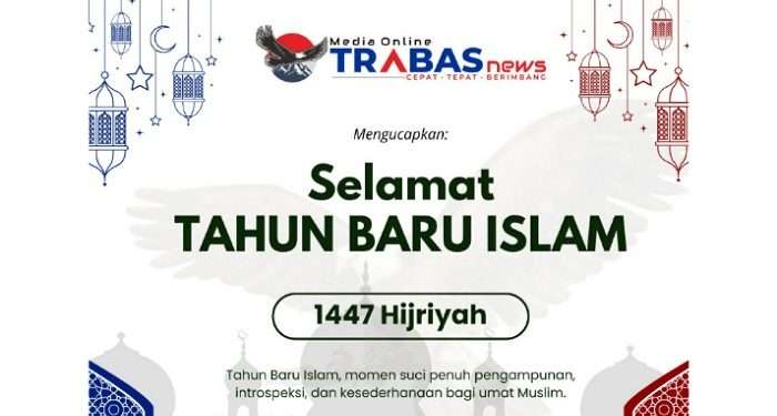 Trabasnews.com Ucapkan Selamat Tahun Baru Islam 1 Muharram 1447 H