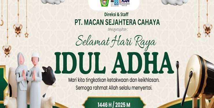 PT Macan Sejahtera Cahaya ucapkan Selamat Idul Adha 1446 H, doakan kelancaran bagi yang berkurban dan berhaji