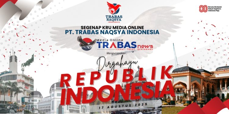 Jajaran Redaksi Trabasnews.com Ucapkan Selamat HUT RI ke-80: Semangat Kemerdekaan untuk Indonesia Maju