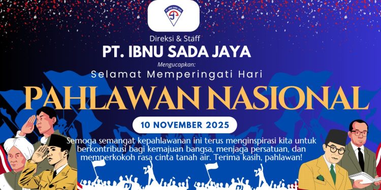 PT Ibnu Sada Jaya Peringati Hari Pahlawan 10 November 2025: Lanjutkan Perjuangan dengan Semangat dan Karya Nyata