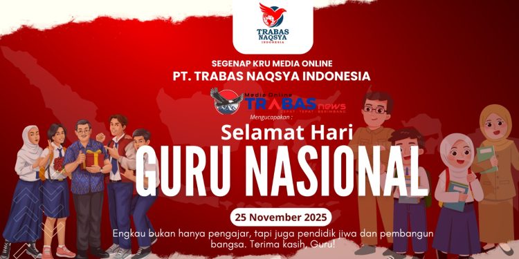 Trabasnews.com Ucapkan Selamat Hari Guru Nasional 2025, Apresiasi Peran Pendidik Indonesia