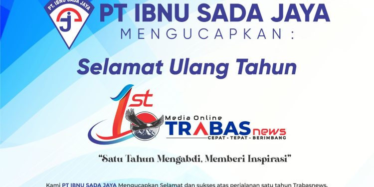 PT Ibnu Sada Jaya Ucapkan Selamat Ulang Tahun ke-1 untuk Trabasnews.com