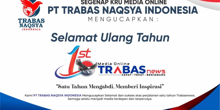Rayakan Ulang Tahun Pertama, Pimpinan Umum Trabasnews Sampaikan Harapan Besar