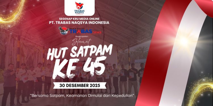 Trabasnews.com Ucapkan Selamat HUT Satpam ke-45, Satpam Garda Terdepan Keamanan