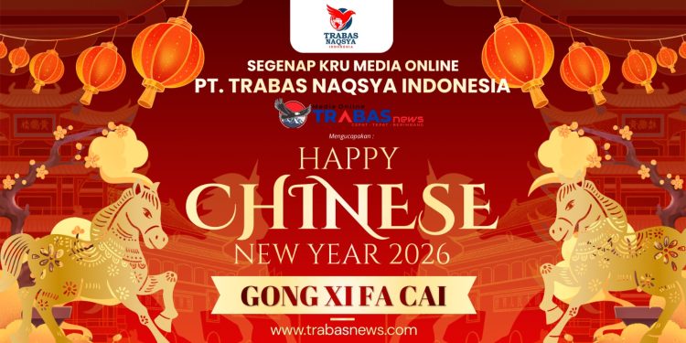 Trabasnews.com Ucapkan Gong Xi Fa Cai 2026, Sambut Tahun Kuda Api Penuh Optimisme