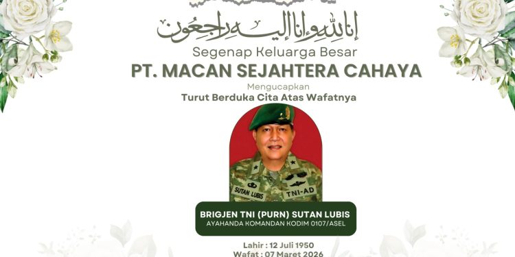 PT Macan Sejahtera Cahaya Sampaikan Duka Mendalam atas Wafatnya Brigjen TNI (Purn.) H. Sutan Lubis
