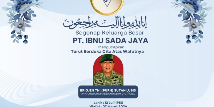 PT Ibnu Sada Jaya Sampaikan Duka Cita atas Wafatnya Brigjen TNI (Purn) H. Sutan Lubis