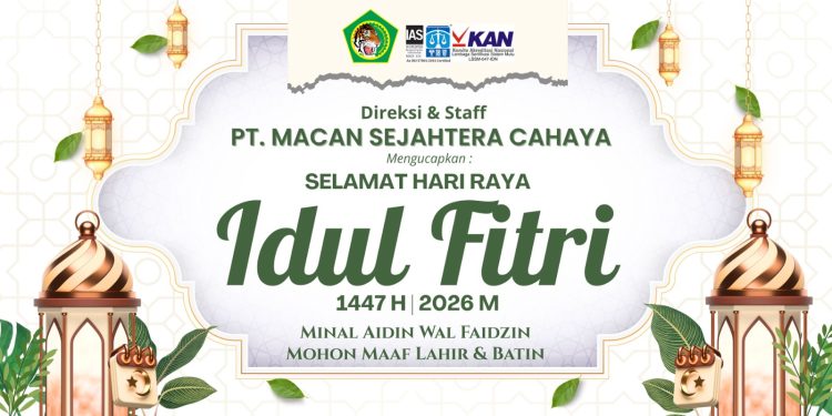 Keluarga Besar PT Macan Sejahtera Cahaya Ucapkan Selamat Hari Raya Idul Fitri 1447 H, Minal Aidin Wal Faizin, Mohon Maaf Lahir dan Batin