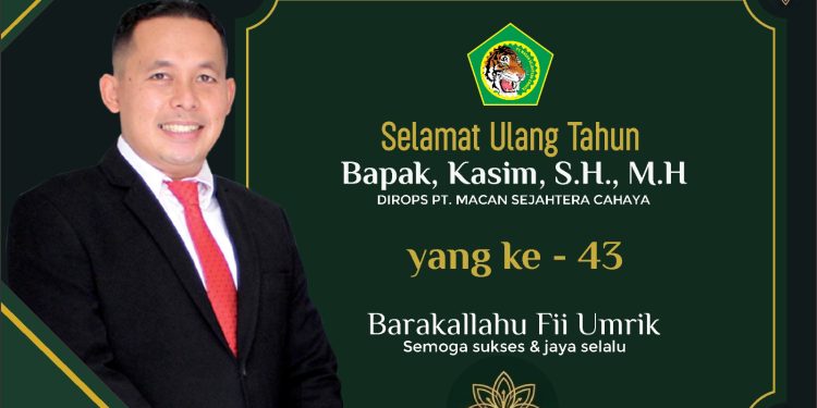 Selamat Ulang Tahun Direktur Operasional PT Macan Sejahtera Cahaya Kasim SH MH