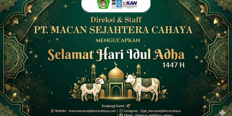 PT Macan Sejahtera Cahaya Ucapkan Selamat Hari Raya Iduladha 1447 H, Semoga Kurban Kita Diterima