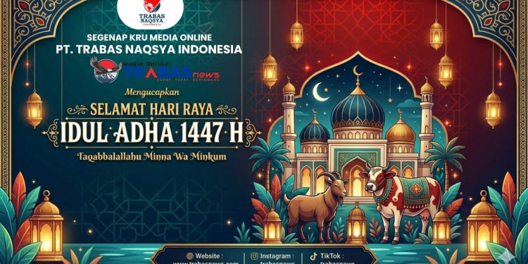 Trabasnews Mengucapkan Selamat Hari Raya Iduladha 1447 H