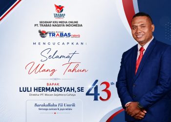 Redaksi Trabasnews Ucapkan Selamat Ulang Tahun kepada Luli Hermansyah Direktur PT Macan Sejahtera Cahaya