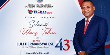 Redaksi Trabasnews Ucapkan Selamat Ulang Tahun kepada Luli Hermansyah Direktur PT Macan Sejahtera Cahaya