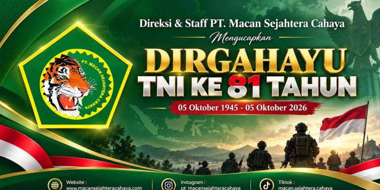 PT Macan Sejahtera Cahaya Ucapkan Dirgahayu TNI ke-81: Teruslah Mengabdi untuk Negeri