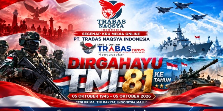 Trabasnews mengucapkan Selamat Hari Ulang Tahun ke-81 Tentara Nasional Indonesia: Dirgahayu TNI!