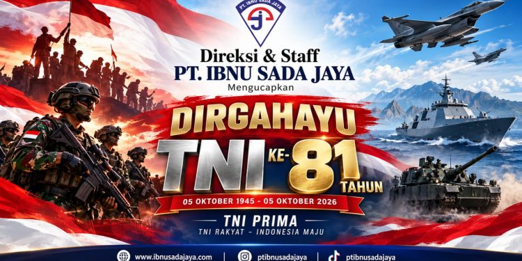 PT Ibnu Sada Jaya Sampaikan Ucapan Dirgahayu TNI ke-81, Teguhkan Semangat Pengabdian untuk Negeri